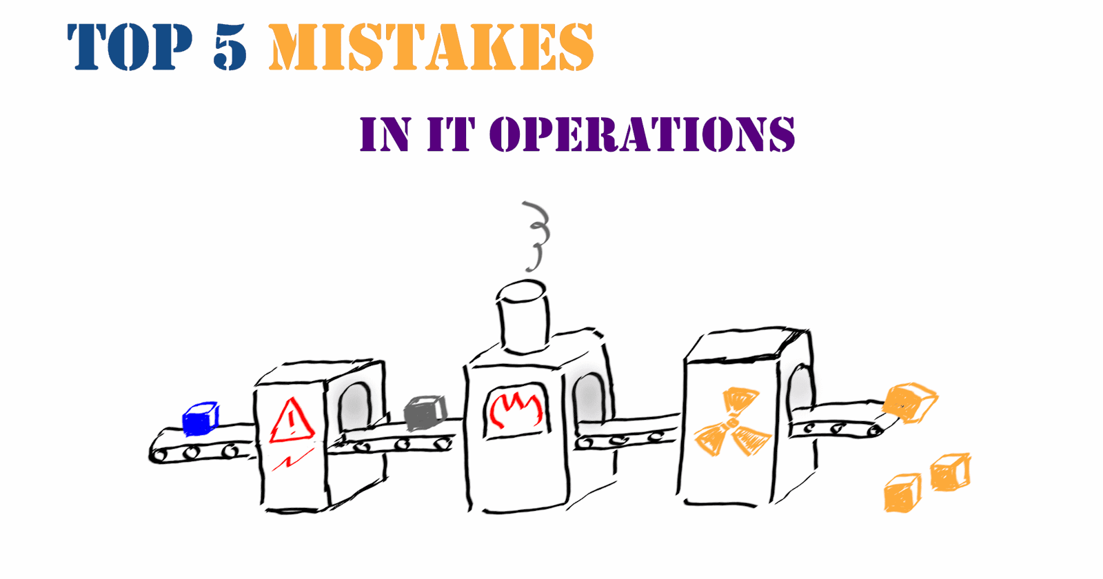 Top-5 mistakes in IT Operations
