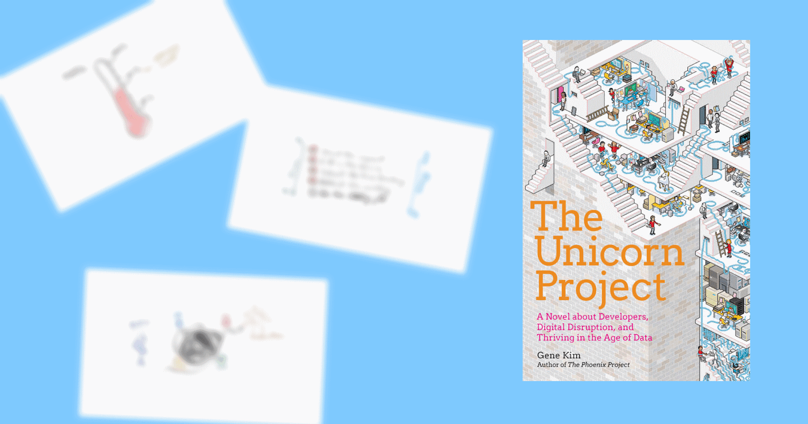Notes on “The Unicorn Project” by Gene Kim (Book Review)