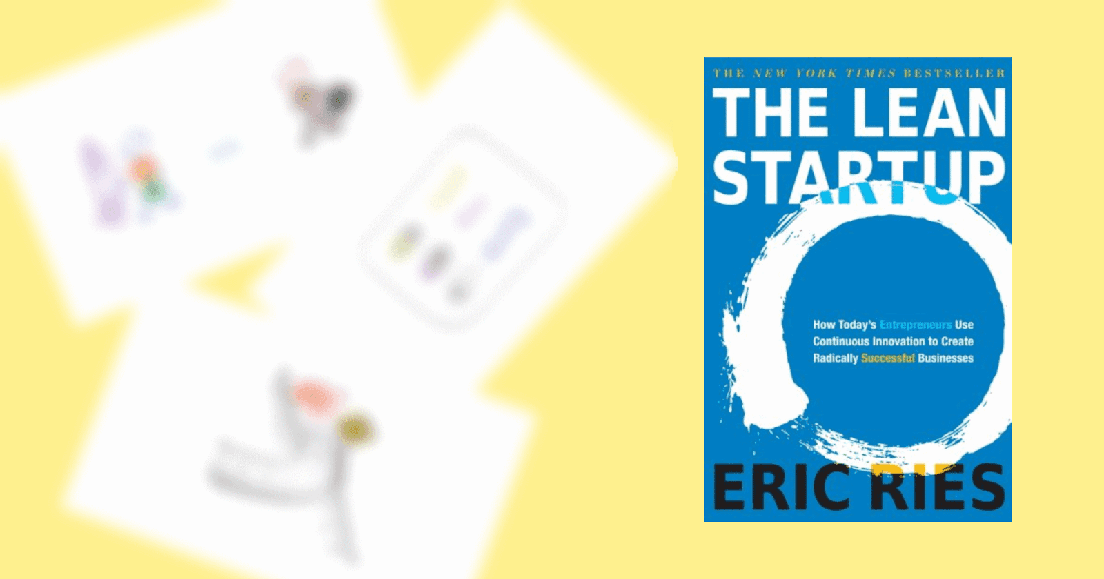 Notes on “The Lean Startup” by Eric Ries (Book Review)