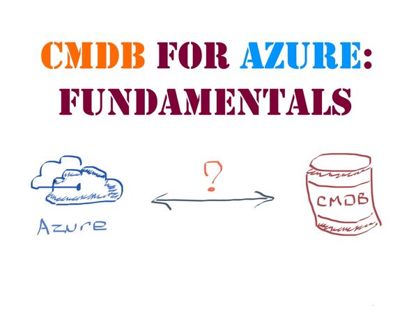 Practical aspects of running a CMDB for Azure resources: Fundamentals